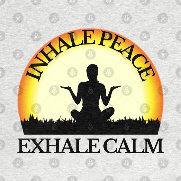 Inhale Peace Exhale Calm by Aspectartworks